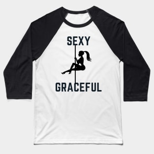 Sexy Graceful - Pole Dance Design Baseball T-Shirt